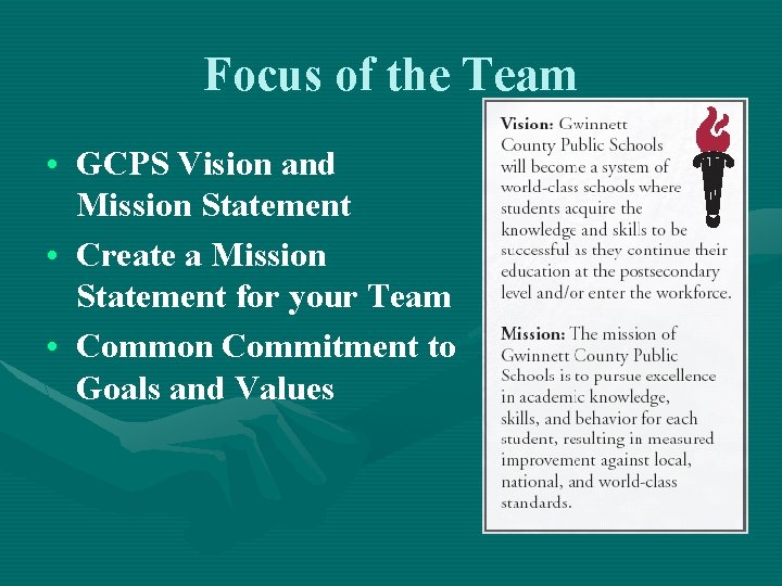 Focus of the Team • GCPS Vision and Mission Statement • Create a Mission