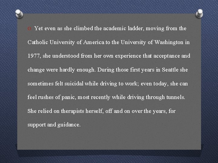 O Yet even as she climbed the academic ladder, moving from the Catholic University