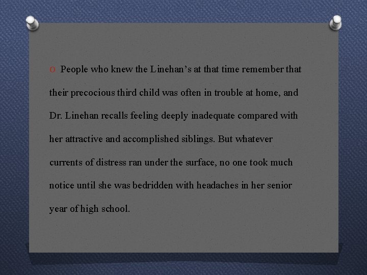 O People who knew the Linehan’s at that time remember that their precocious third