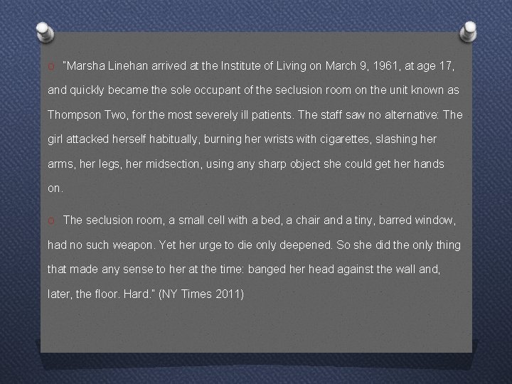 O “Marsha Linehan arrived at the Institute of Living on March 9, 1961, at