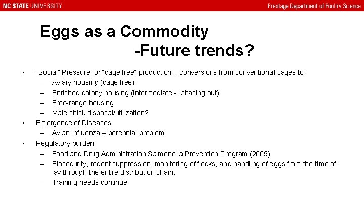 Eggs as a Commodity -Future trends? • • • “Social” Pressure for “cage free”