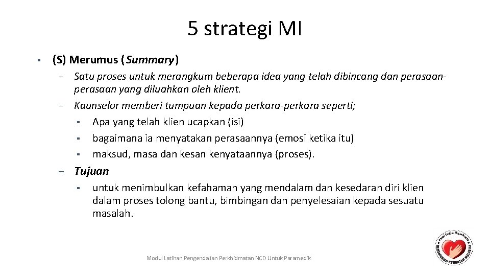 5 strategi MI ■ (S) Merumus ( Summary) – Satu proses untuk merangkum beberapa