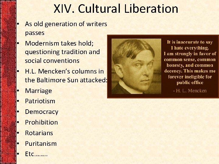 XIV. Cultural Liberation • As old generation of writers passes • Modernism takes hold;