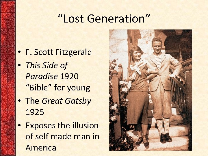 “Lost Generation” • F. Scott Fitzgerald • This Side of Paradise 1920 “Bible” for