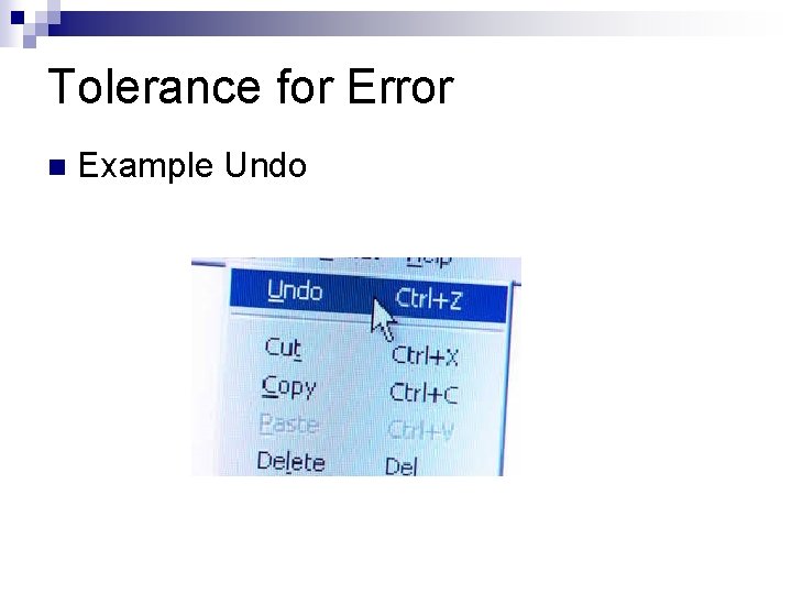 Tolerance for Error n Example Undo 