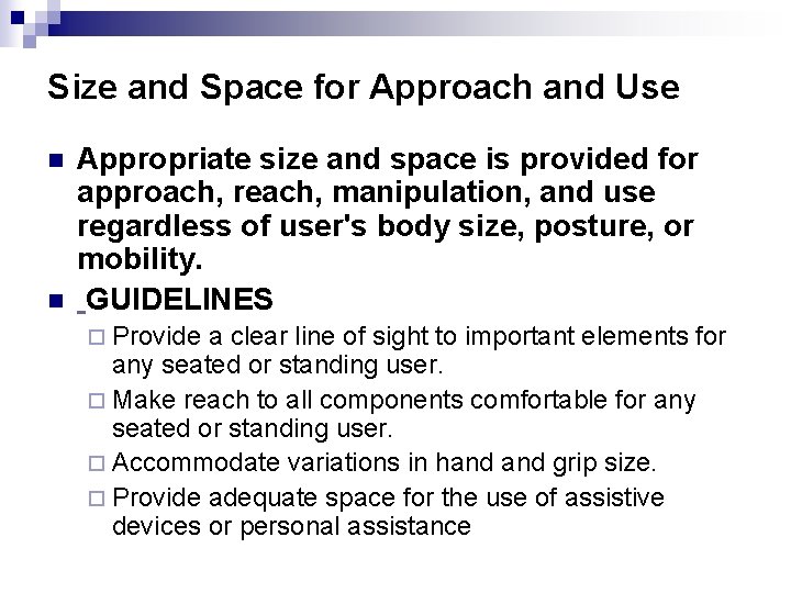 Size and Space for Approach and Use n n Appropriate size and space is