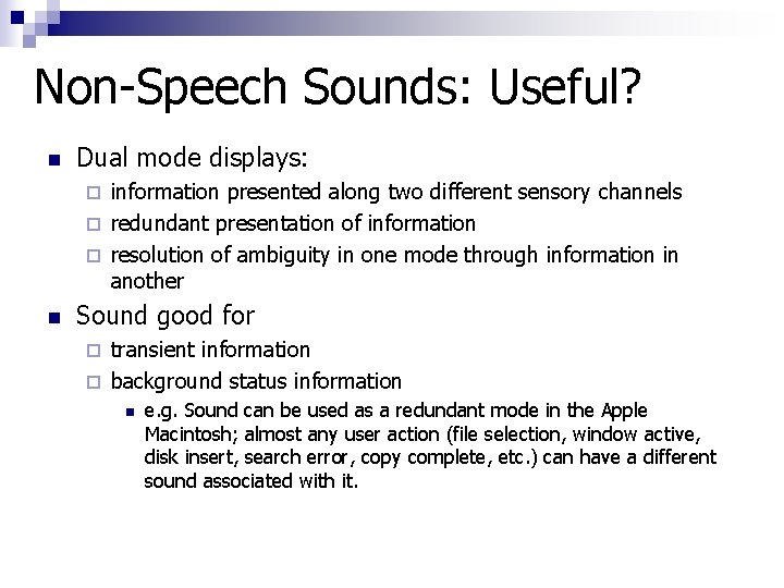 Non-Speech Sounds: Useful? n Dual mode displays: information presented along two different sensory channels