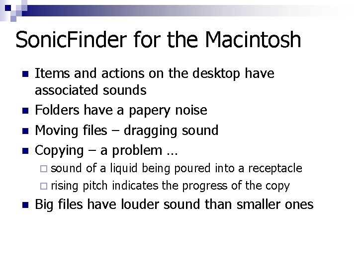 Sonic. Finder for the Macintosh n n Items and actions on the desktop have