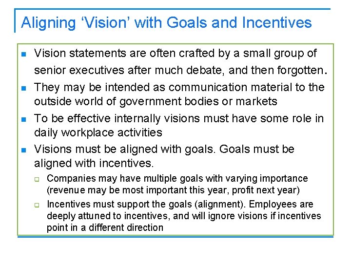 Aligning ‘Vision’ with Goals and Incentives n n Vision statements are often crafted by