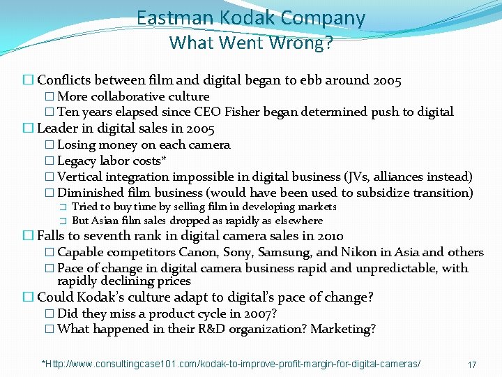 Eastman Kodak Company What Went Wrong? � Conflicts between film and digital began to