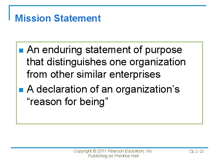 Mission Statement An enduring statement of purpose that distinguishes one organization from other similar