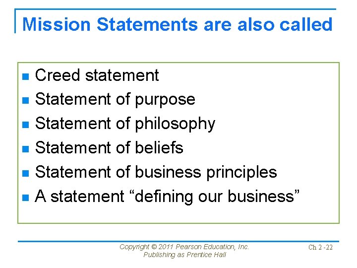Mission Statements are also called Creed statement n Statement of purpose n Statement of