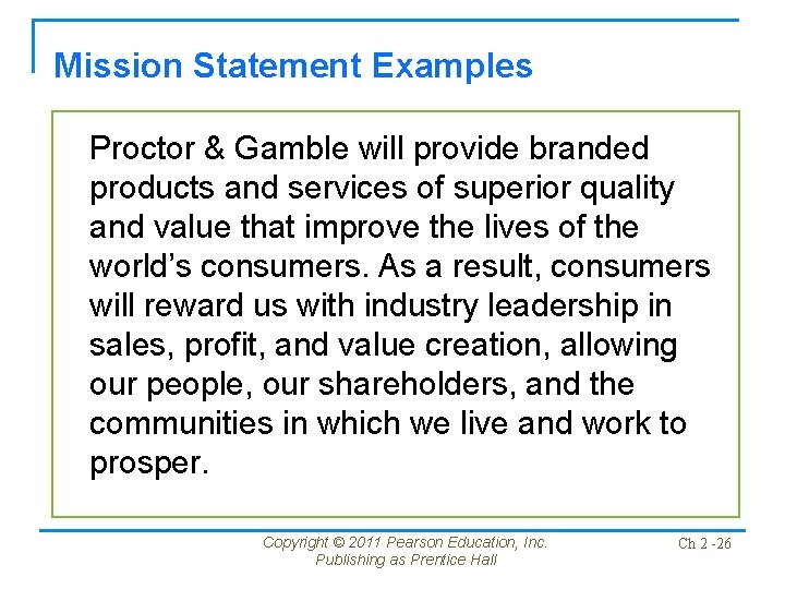 Mission Statement Examples Proctor & Gamble will provide branded products and services of superior
