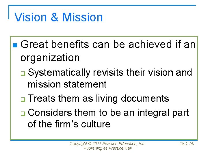 Vision & Mission n Great benefits can be achieved if an organization Systematically revisits