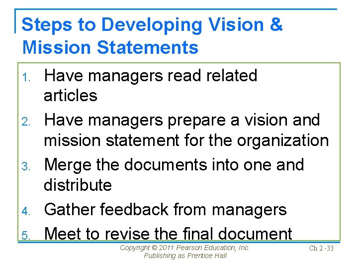 Steps to Developing Vision & Mission Statements 1. 2. 3. 4. 5. Have managers