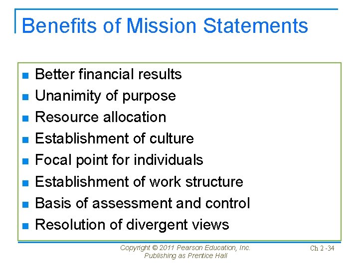 Benefits of Mission Statements n n n n Better financial results Unanimity of purpose