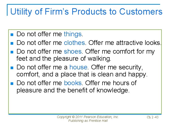 Utility of Firm’s Products to Customers n n n Do not offer me things.