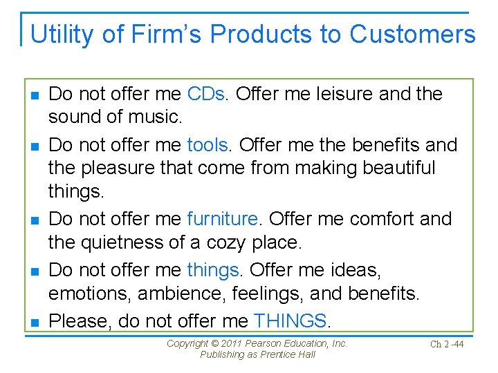 Utility of Firm’s Products to Customers n n n Do not offer me CDs.