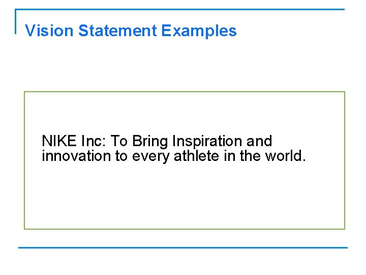 Vision Statement Examples NIKE Inc: To Bring Inspiration and innovation to every athlete in