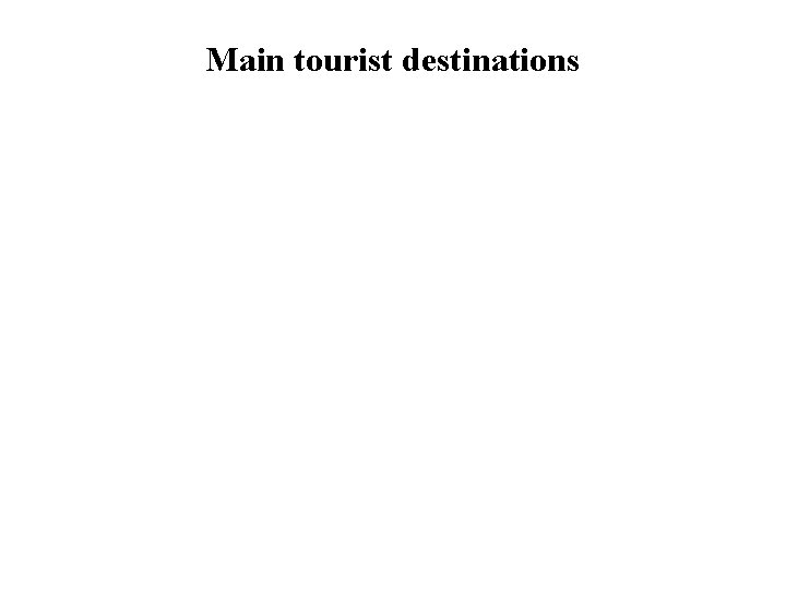 Main tourist destinations 