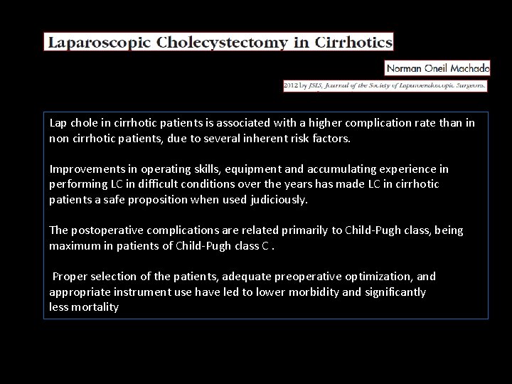 Lap chole in cirrhotic patients is associated with a higher complication rate than in