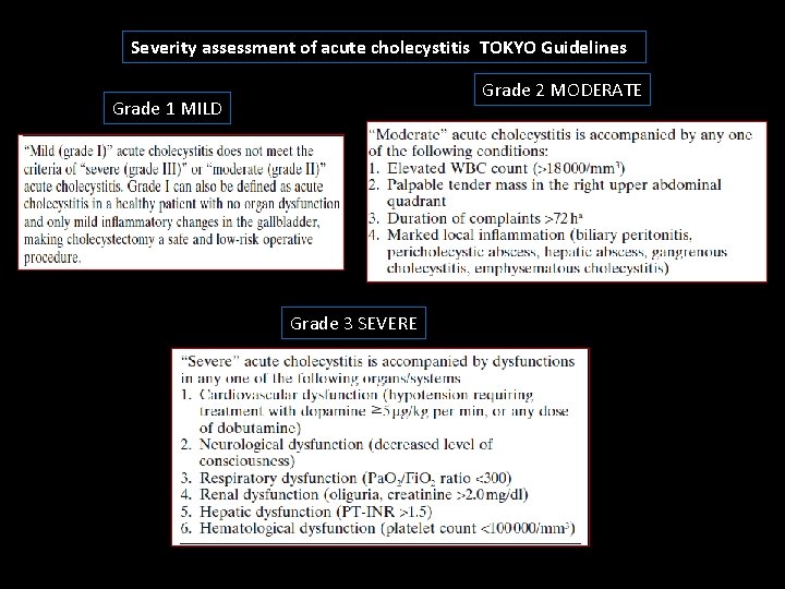 Severity assessment of acute cholecystitis TOKYO Guidelines Grade 2 MODERATE Grade 1 MILD Grade