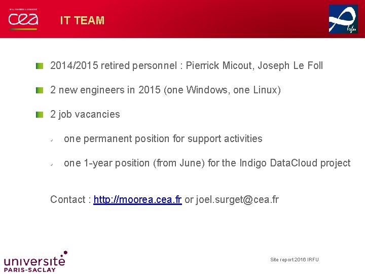 IT TEAM 2014/2015 retired personnel : Pierrick Micout, Joseph Le Foll 2 new engineers