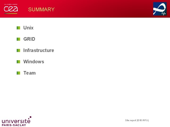 SUMMARY Unix GRID Infrastructure Windows Team Site report 2016 IRFU| 
