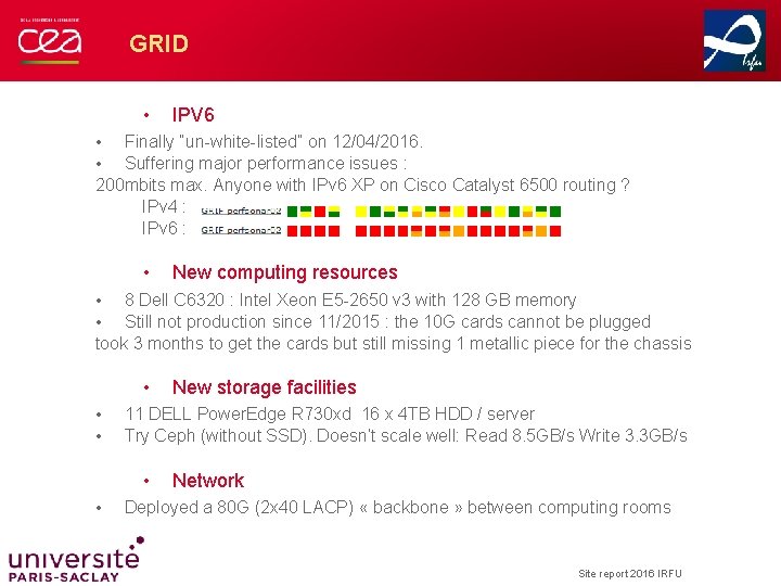 GRID • IPV 6 Finally “un-white-listed” on 12/04/2016. Suffering major performance issues : 200
