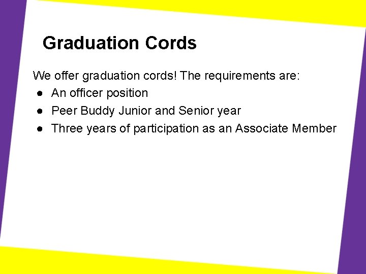 Graduation Cords We offer graduation cords! The requirements are: ● An officer position ●