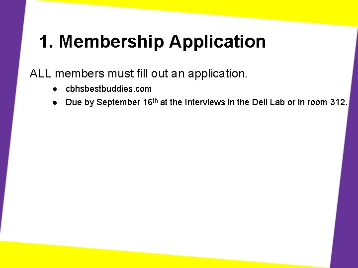 1. Membership Application ALL members must fill out an application. ● cbhsbestbuddies. com ●