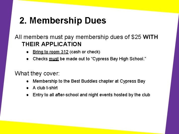 2. Membership Dues All members must pay membership dues of $25 WITH THEIR APPLICATION