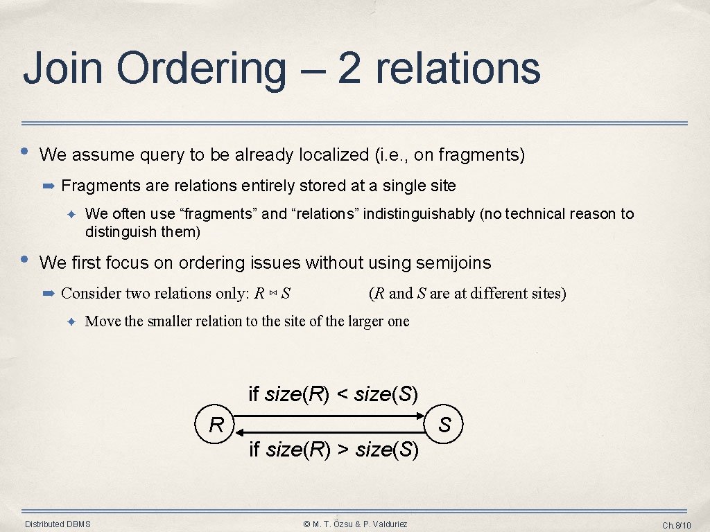 Join Ordering – 2 relations • We assume query to be already localized (i. Join Ordering – 2 relations • We assume query to be already localized (i.