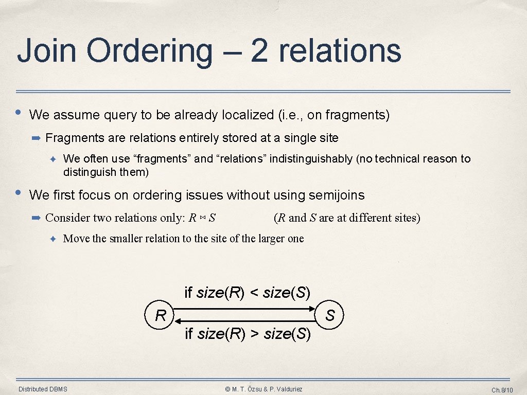 Join Ordering – 2 relations • We assume query to be already localized (i.