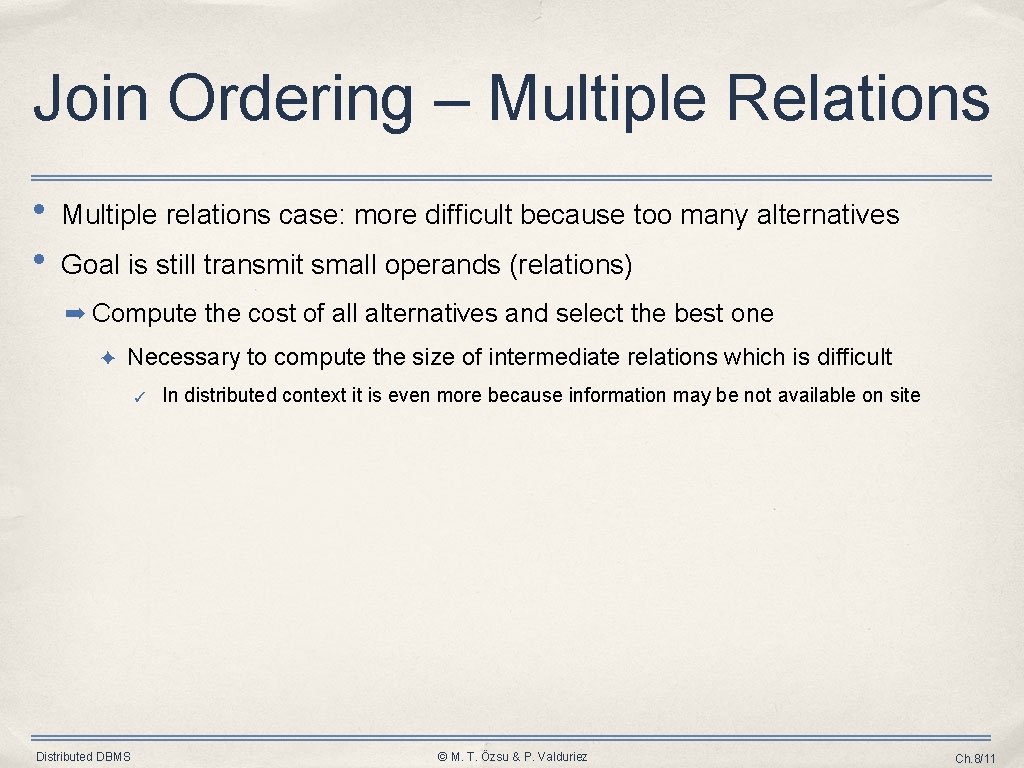 Join Ordering – Multiple Relations • • Multiple relations case: more difficult because too Join Ordering – Multiple Relations • • Multiple relations case: more difficult because too