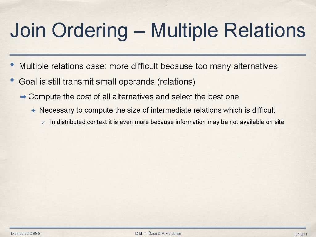 Join Ordering – Multiple Relations • • Multiple relations case: more difficult because too