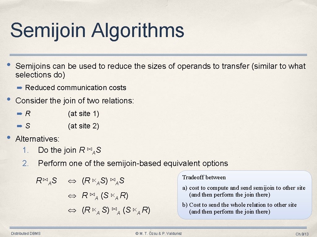Semijoin Algorithms • Semijoins can be used to reduce the sizes of operands to Semijoin Algorithms • Semijoins can be used to reduce the sizes of operands to