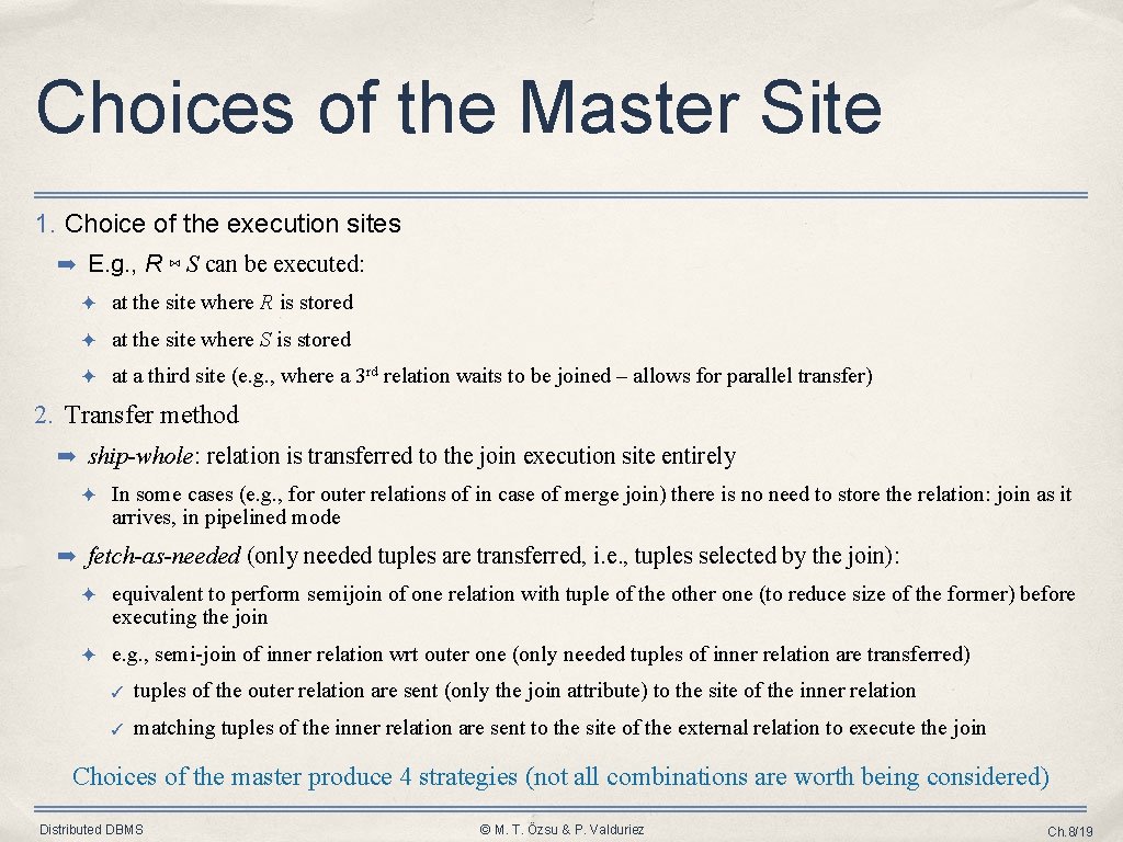 Choices of the Master Site 1. Choice of the execution sites ➡ E. g.