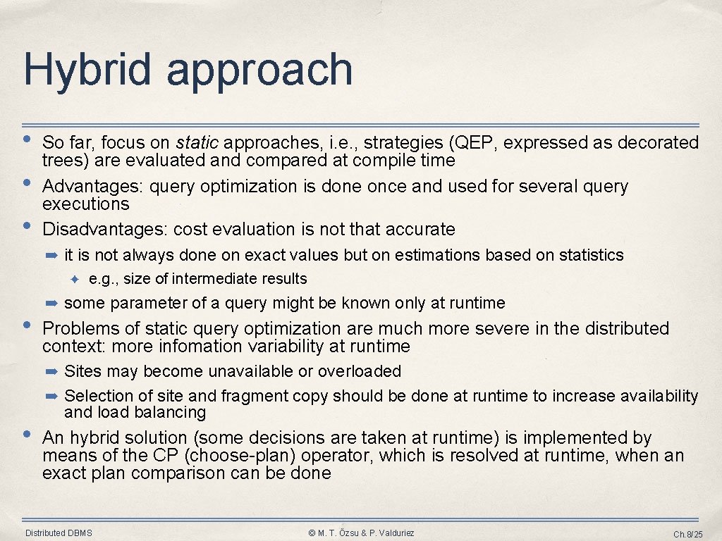 Hybrid approach • • • So far, focus on static approaches, i. e. , Hybrid approach • • • So far, focus on static approaches, i. e. ,