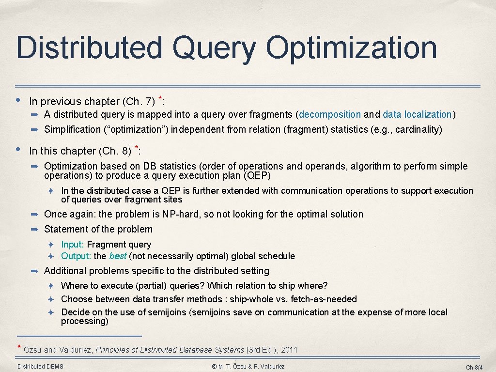 Distributed Query Optimization • In previous chapter (Ch. 7) ⋆: ➡ A distributed query Distributed Query Optimization • In previous chapter (Ch. 7) ⋆: ➡ A distributed query