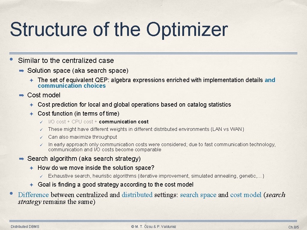 Structure of the Optimizer • Similar to the centralized case ➡ Solution space (aka