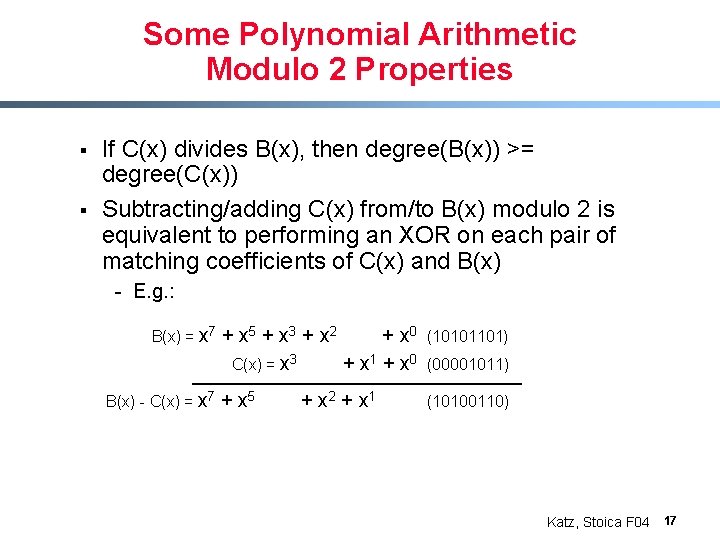 Some Polynomial Arithmetic Modulo 2 Properties § § If C(x) divides B(x), then degree(B(x))