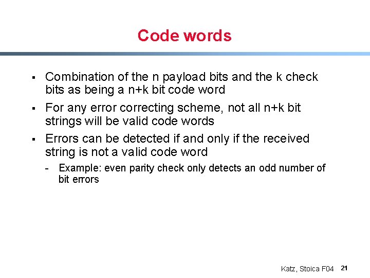 Code words § § § Combination of the n payload bits and the k