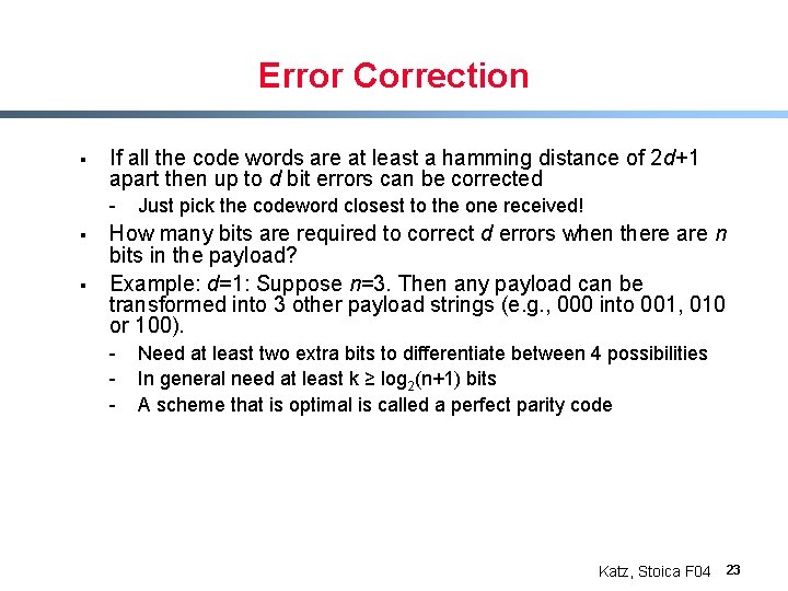 Error Correction § If all the code words are at least a hamming distance