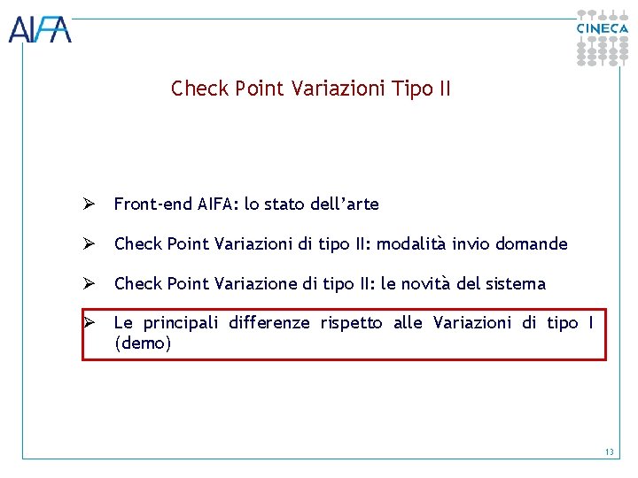 Check Point Variazioni Tipo II Ø Front-end AIFA: lo stato dell’arte Ø Check Point