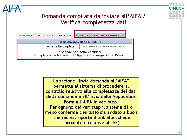 Domanda compilata da inviare all’AIFA / Verifica completezza dati La sezione “Invia domanda all’AIFA”