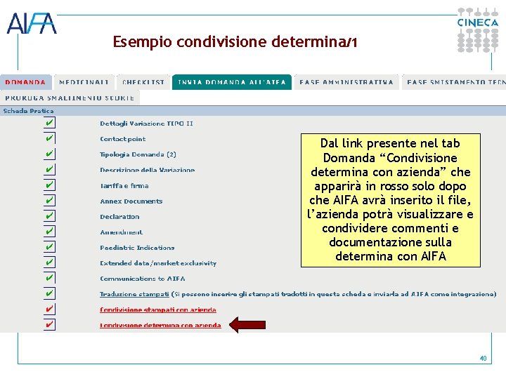 Esempio condivisione determina/1 Dal link presente nel tab Domanda “Condivisione determina con azienda” che