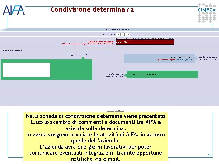 Condivisione determina / 2 Nella scheda di condivisione determina viene presentato tutto lo scambio