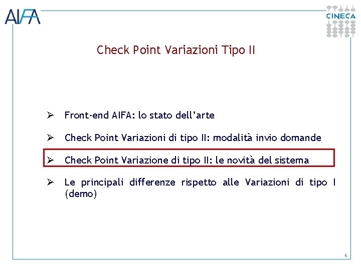 Check Point Variazioni Tipo II Ø Front-end AIFA: lo stato dell’arte Ø Check Point