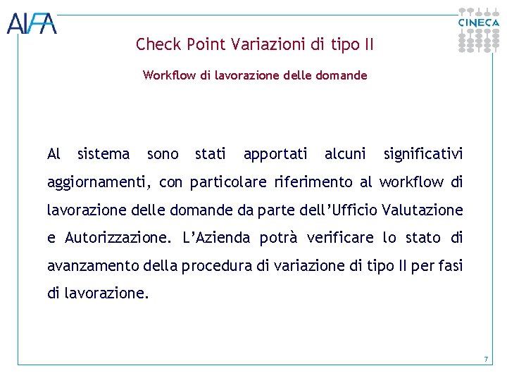 Check Point Variazioni di tipo II Workflow di lavorazione delle domande Al sistema sono